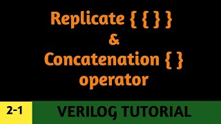 21 Replicate amp Concatenation operator in verilog Most used operator in verilog very important [upl. by Sheffie422]