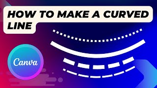 How To Make A Curved Line In Canva  NEW Update [upl. by Cho]