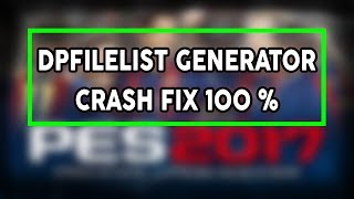 DpFileList Generator Crash Fix  All Errors Fix  Any Pro Evolution Soccer 20162021 [upl. by Ecinehs]