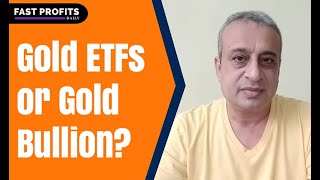 Gold ETFs or Gold Bullion [upl. by Chantalle]