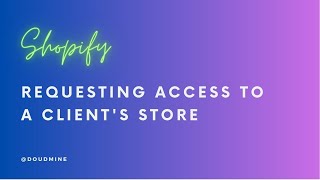 How to request access to a clients store on Shopify [upl. by Adnolehs]