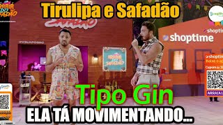 TIPO GIN I ELA TÁ MOVIMENTANDO  WESLEY SAFADÃO E TIRULIPA [upl. by Dyrrej]