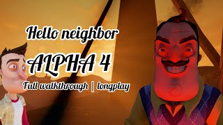 Hello neighbor alpha 4 full walkthrough  longplay [upl. by Tanitansy403]