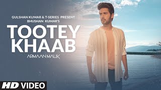 Armaan Malik Tootey Khaab Official Video  Songster Kunaal Vermaa  Shabby  Bhushan Kumar [upl. by Hpesoj]