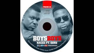 Nacee  Boys Boys Feat Guru [upl. by Beth]