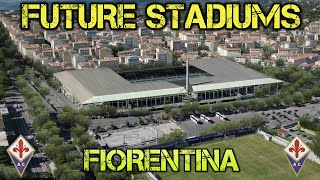 Future FIORENTINA Stadium [upl. by Enid]