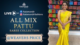 All Mix Pattu Sarees  Weavers Price  Kalamandir Sarees LIVE [upl. by Lamej]