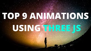 TOP 9 Animations using THREE JS with source code  ThreeJS  AnimeJS  JS Animations  HTML CSS [upl. by Evyn]