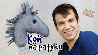 DIY  Hobby Horse  Koń na patyku  Zaradni Rodzice [upl. by Aerbma]