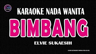 BIMBANG KARAOKE NADA WANITA ELVIE SUKAESIH [upl. by Vlad]