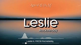 Leslie LYRICS Rocksteddy [upl. by Darbee]