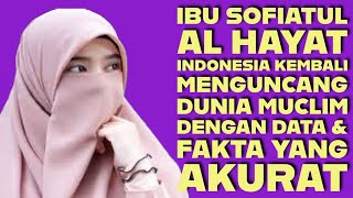 🔥IBU SOFIATUL AL HAYAT INDONESIA KEMBALI MENGUNCANG DUNIA MUCLIM DENGAN DATA DAN FAKTA YANG AKURAT😱 [upl. by Bassett]