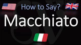 How to Pronounce Macchiato CORRECTLY Coffee Names Pronunciation [upl. by Assek]