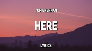 Tom Grennan  Here Lyrics [upl. by Acirne]