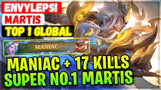 MANIAC  17 Kills Super No1 Martis  Top 1 Global Martis  EnvyLepsi  Mobile Legends Emblem Build [upl. by Alcus]