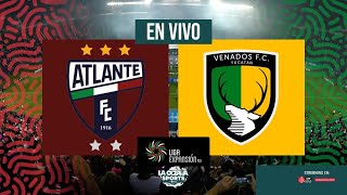 EN VIVO  ATLANTE VS VENADOS  LIGA EXPANSIÓN MX  LA OCTAVA SPORTS [upl. by Neill]