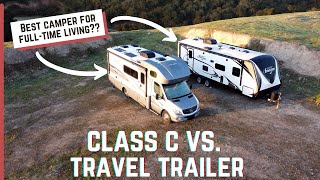 Class C vs Travel Trailer  BEST RV for fulltiming  Fulltime RV living [upl. by Yrrap]