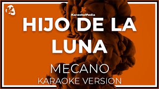 Hijo De La Luna  Mecano LETRA  INSTRUMENTAL KARAOKE [upl. by Elawalo]