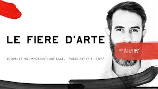 LE FIERE DARTE  Art Basel  Frieze Art Fair  TEFAF  Andrea Concas  ArteConcas [upl. by Ayekat469]