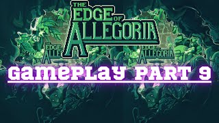 The Edge of Allegoria gameplay part 9 [upl. by Grussing]