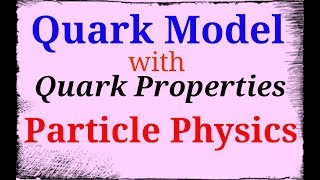 Quark Model  properties of quark model  Particle Physics  NET  JEST  GATE Physics [upl. by Perkin748]