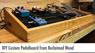 DIY Custom Pedalboard from Reclaimed Wood [upl. by Eniroc]