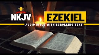 The Book of Ezekiel NKJV  Full Audio Bible with Scrolling text [upl. by Devinna]