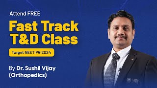 Fast Track TampD Class of Orthopedics for NEET PG 2024  Dr Sushil Vijay  DBMCI  eGurukul [upl. by Iris]