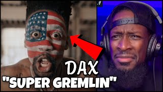 Dax  “SUPER GREMLIN” Freestyle Official Video  Cuz Got Next REACTION [upl. by Proudfoot949]