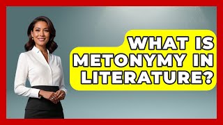 What Is Metonymy In Literature  Tales And Texts [upl. by Nairred922]