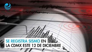 Se registra sismo en la CDMX este 12 de diciembre [upl. by Langan]