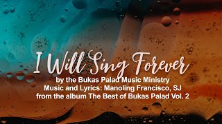 I Will Sing Forever  Bukas Palad Lyric Video [upl. by Shlomo]