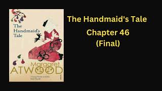 The Handmaid’s Tale Chapter 46 Offred’s Uncertain Fate Complete [upl. by Paddy]