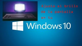 ⚡ Como AJUSTAR el BRILLO pantalla en Windows 10 ⚡ [upl. by Erland]