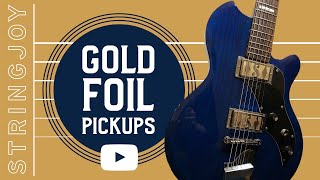 Gold Foil Pickups Explained [upl. by Nedle333]