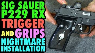 SIG P229 RX Custom Trigger amp Grip Nightmare Installation [upl. by Zerdna]