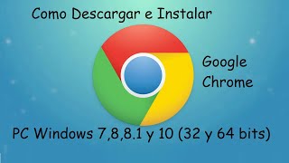 Como Descargar e Instalar Google Chrome para PC Windows 788 1 y 10 32 y 64 bits  Tutoliver [upl. by Stubbs]