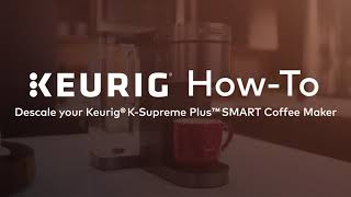 HowTo Descale you Coffee Maker  Keurig KSupreme Plus SMART [upl. by Mcculloch]