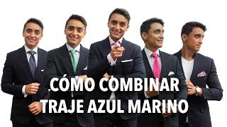 Cómo COMBINAR un traje AZUL MARINO – 5 formas INFALIBLES [upl. by Sheilah736]