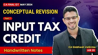 CA Final IDT GST Revision07  Input Tax Credit ITC  May24  by CA Siddhesh Valimbe AIR 26 [upl. by Barren]