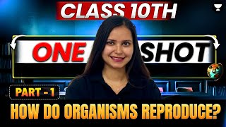 How Do Organisms Reproduce  FULL CHAPTER  Class 10th Science [upl. by Iel639]