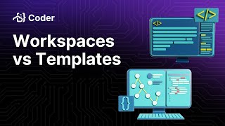 Workspaces vs Templates The Building Blocks of CDEs  Cloud Development Environments 101 Series [upl. by Eul327]