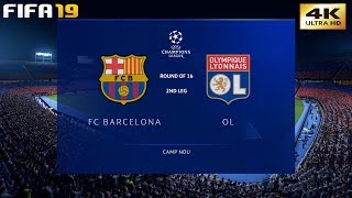 FIFA 19 PC Barcelona vs Lyon  UEFA CHAMPIONS LEAGUE ROUND OF 16  1332019  4K 60FPS [upl. by Yednarb]