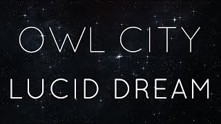 Owl City  Lucid Dream  LYRIC VIDEO [upl. by Hathaway402]