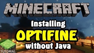 How to Install Optifine for Minecraft WITHOUT JAVA INSTALLED Windows [upl. by Attenol802]