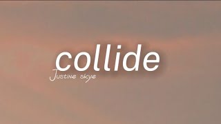 Collide  Justine skye lyrics [upl. by Hulbard]