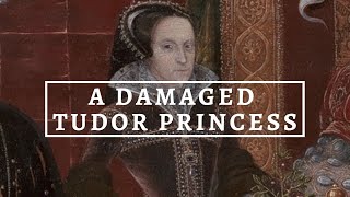 THE LIFE OF QUEEN MARY I pt 1  A Damaged Tudor Princess  Tudor Monarchs’ Series  History Calling [upl. by Enomas]