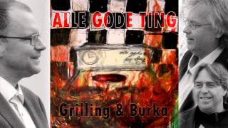 Alle Gode Ting  quotGrilling amp Burkaquot audio [upl. by Odille]