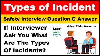 Types of Incident  Safety interview question types of incidents  HSE STUDY GUIDE [upl. by Atarman85]