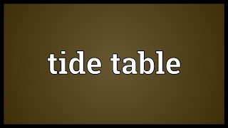 Tide table Meaning [upl. by Alta917]